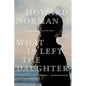 What Is Left the Daughter - Paperback