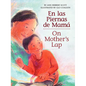 On Mother's Lap/En Las Piernas de Mamá: Bilingual English-Spanish - Board Book