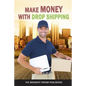 Make Money with Dropshipping: How to Make Money with Dropshipping - Paperback