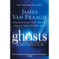 Ghosts Among Us: Uncovering the Truth about the Other Side - Paperback