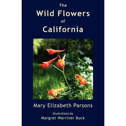 The Wild Flowers of California - Paperback