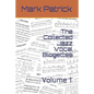 The Collected Jazz Vocal Blogettes: Volume 1 - Paperback