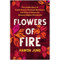 Flowers of Fire: The Inside Story of South Korea's Feminist Movement and What It Means for Women' S Rights Worldwide - Paperback