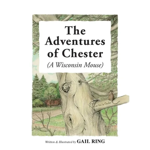 The Adventures of Chester (A Wisconsin Mouse) - Paperback