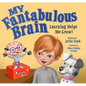 My Fantabulous Brain: Learning Helps Me Grow! - Paperback