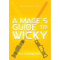 A Mage's Guide to Wicky - Hardcover
