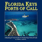 Florida Keys Ports Of Call: A Boating And Travel Guide To The Florida Keys - Paperback