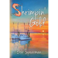 Shrimpin' Gold - Paperback