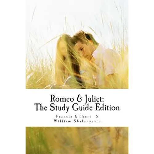 Romeo and Juliet: The Study Guide Edition: Complete text with parallel translation & integrated study guide - Paperback