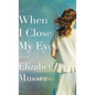 When I Close My Eyes - Hardcover