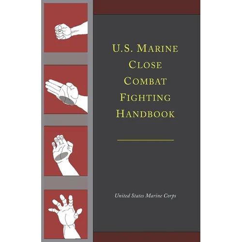 U.S. Marine Close Combat Fighting Handbook - Hardcover
