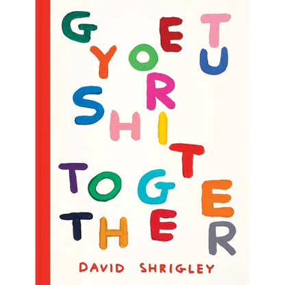 Get Your Sh*t Together - Paperback