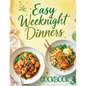Easy Weeknight Dinners Cookbook: Quick & Simple 30-Minute Recipes for Delicious Everyday Meals - Healthy, Flavorful & Family-Friendly Ideas Everyone W - Paperback