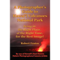 A Photographer's Guide to Hawaii Volcanoes National Park: Being in the Right Place, at the Right Time, for the Best Image! - Paperback