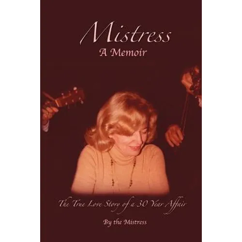 Mistress: The True Love Story of a 30 Year Affair - Paperback
