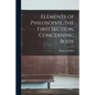 Elements of Philosophy, the First Section, Concerning Body - Paperback