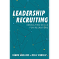 Leadership Recruiting: Consulting Skills for Recruiters - Paperback