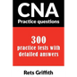 CNA Practice Questions: 300 Practice Tests with Detailed Answers: CNA State Boards Practice Exam Practice Tests - Paperback
