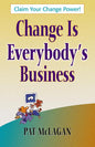 Change Is Everybody's Business - Paperback
