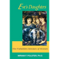 Eve's Daughters: The Forbidden Heroism of Women - Paperback