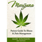 Marijuana: Guide To Illness And Pain Management - Paperback
