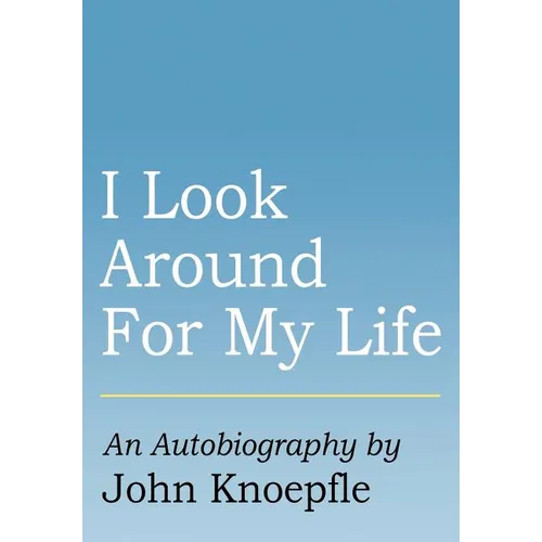 I Look Around for My Life - Hardcover