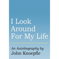 I Look Around for My Life - Hardcover