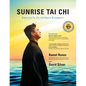 Sunrise Tai Chi: Awaken, Heal and Strengthen Your Mind, Body and Spirit - Paperback