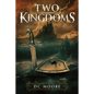 Two Kingdoms: The epic struggle for truth and purpose amidst encroaching darkness - a medieval fantasy - Paperback
