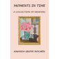 Moments in Time: A Collection of Memoirs - Paperback