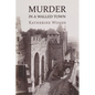 Murder in a Walled Town: The Private Memoirs of Wayne Armitage - Paperback