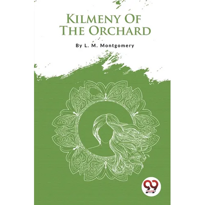 Kilmeny Of The Orchard - Paperback