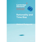 Rationality and Time Bias - Hardcover