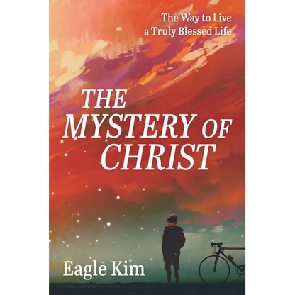 The Mystery of Christ: The Way to Live a Truly Blessed Life - Paperback