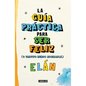 Guía Práctica Para Ser Feliz (O Tantito Menos Miserable) / A Practical Guide to Be Happy - Paperback
