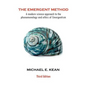 The Emergent Method: A Modern Science Approach to the Phenomenology and Ethics of Emergentism - Hardcover