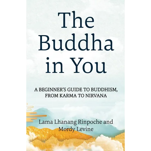 The Buddha in You: A Beginner's Guide to Buddhism, from Karma to Nirvana - Paperback