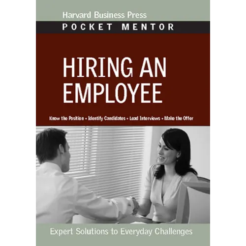 Hiring an Employee: Expert Solutions to Everyday Challenges - Paperback