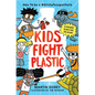 Kids Fight Plastic: How to Be a #2minutesuperhero - Hardcover