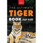 Tigers The Ultimate Tiger Book for Kids: Interactive Big Cat Discovery Guide with 100+ Facts, Species Photos, Endangered Wildlife Quiz & Puzzle for Ag - Paperback