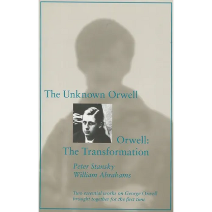 The Unknown Orwell and Orwell: The Transformation: The Transformation - Paperback