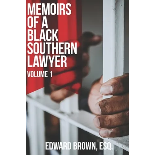 Memoirs of a Black Southern Lawyer: Volume 1 - Paperback