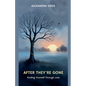 After They're Gone: Finding Yourself Through Loss - Paperback