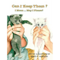 Can I Keep Them?: I Mean ... May I Please? - Hardcover