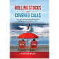 Rolling Stocks and Covered Calls: Two Powerful Investing Methods For Riding the Stock Market's Waves - Paperback