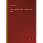 Forest Trees, for Shelter, Ornament and Profit - Paperback