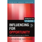 Influencing for Opportunity: Identify and maximize ways to influence - Paperback