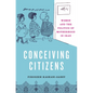 Conceiving Citizens: Women and the Politics of Motherhood in Iran - Paperback