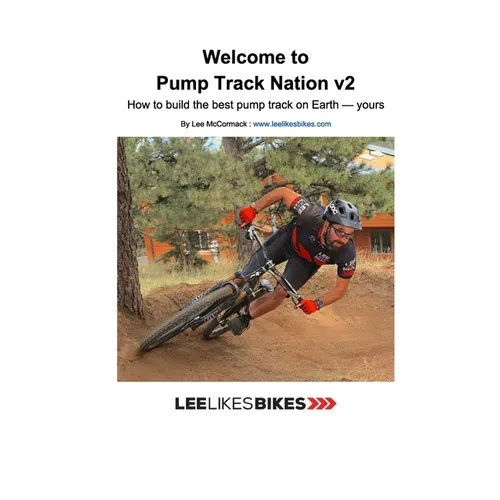 Welcome to Pump Track Nation v2: How to build the best pump track on Earth - Yours - Paperback