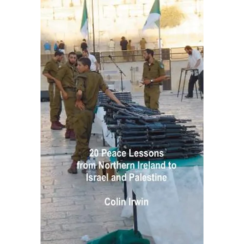20 Peace Lessons from Northern Ireland to Israel and Palestine - Paperback